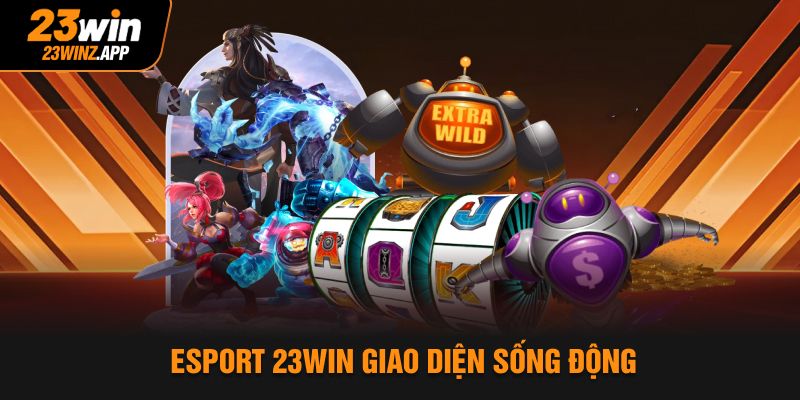 Esport 23Win giao diện sống động