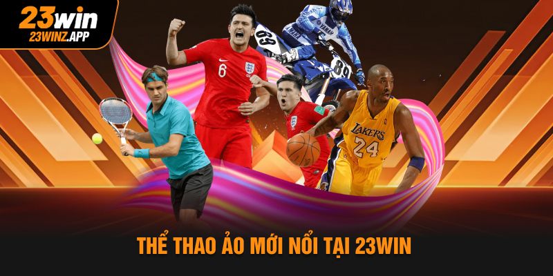 Thể thao ảo mới nổi tại 23Win