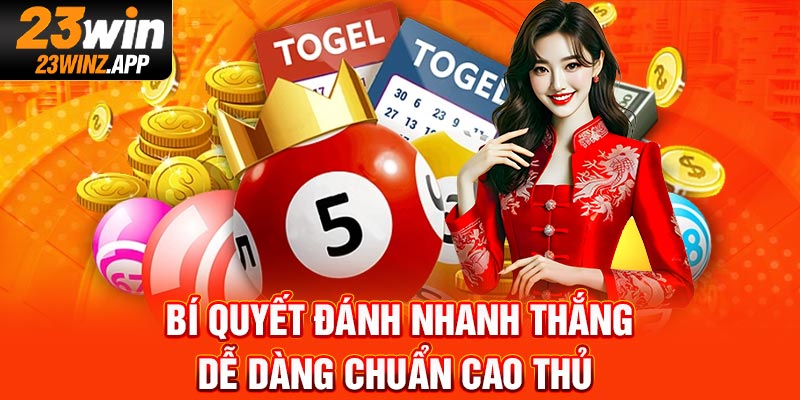 Bí quyết đánh nhanh thắng dễ dàng chuẩn cao thủ