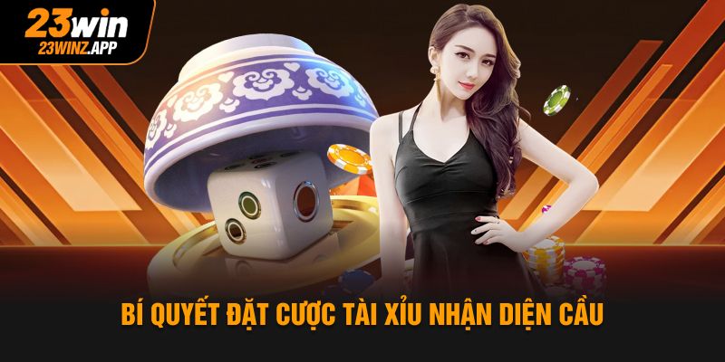 Bí quyết đặt cược tài xỉu nhận diện cầu