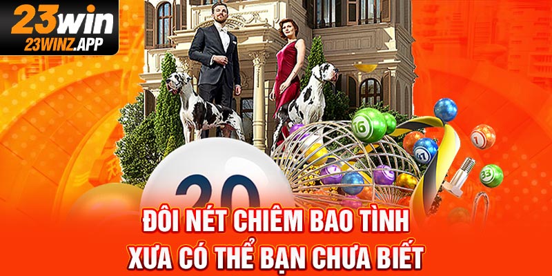 Đôi nét chiêm bao tình xưa có thể bạn chưa biết
