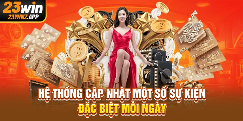 Hệ thống cập nhật một số sự kiện đặc biệt mỗi ngày