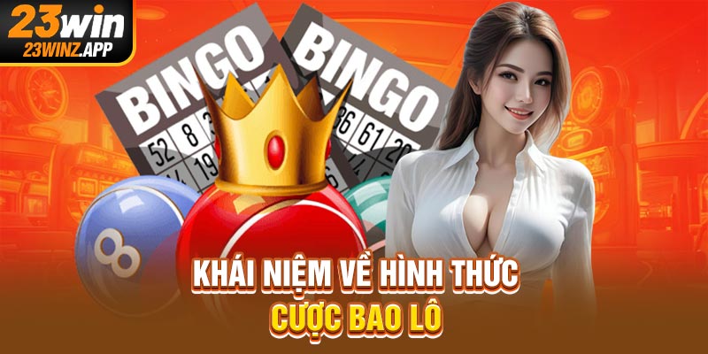 Khái niệm về hình thức cược bao lô