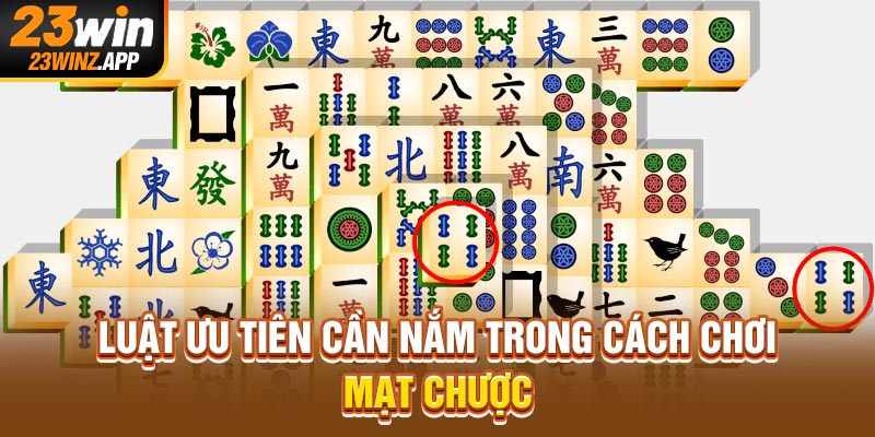 Luật ưu tiên cần nắm trong cách chơi mạt chược