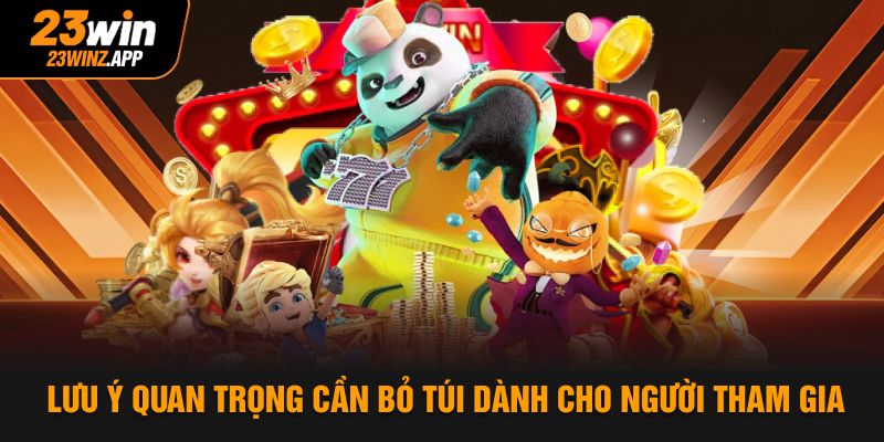 Lưu ý quan trọng cần bỏ túi dành cho người tham gia