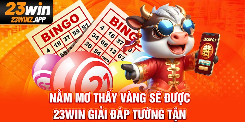 Nằm mơ thấy vàng sẽ được 23Win giải đáp tường tận