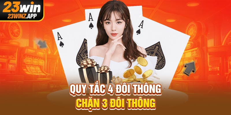 Quy tắc 4 đôi thông chặn 3 đôi thông