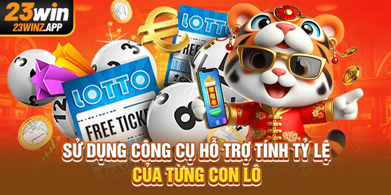 Sử dụng công cụ uy tín hỗ trợ tính tỷ lệ của từng con lô