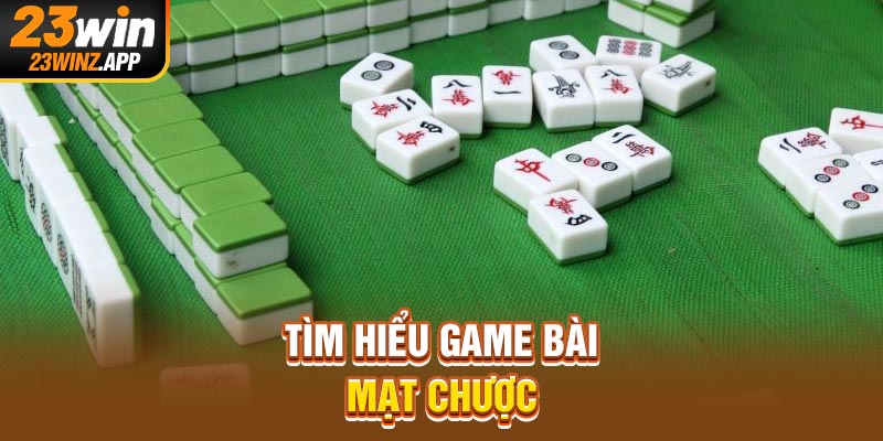 Tìm hiểu game bài mạt chược