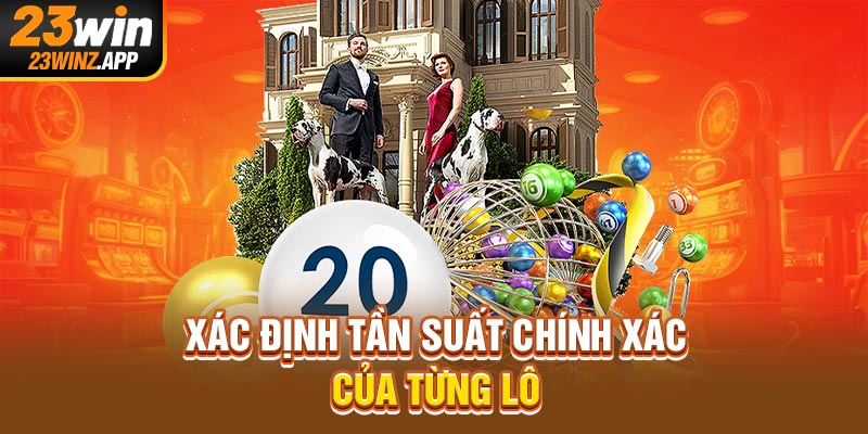Xác định tần suất chính xác của từng lô