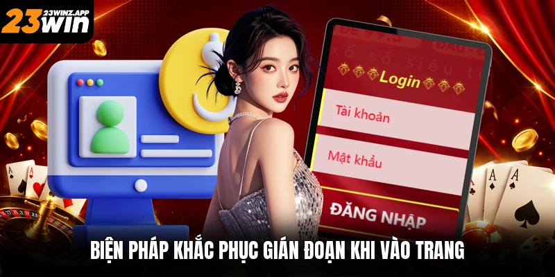 Biện pháp khắc phục gián đoạn khi vào trang