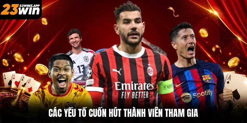 Các yếu tố cuốn hút thành viên tham gia