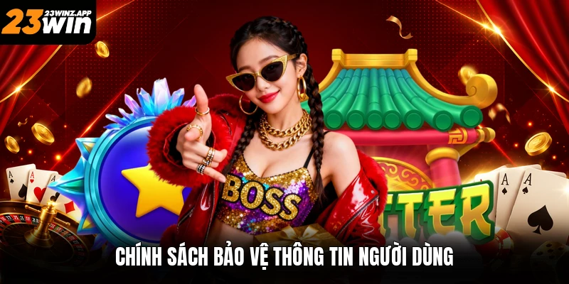 Chính sách bảo vệ thông tin người dùng