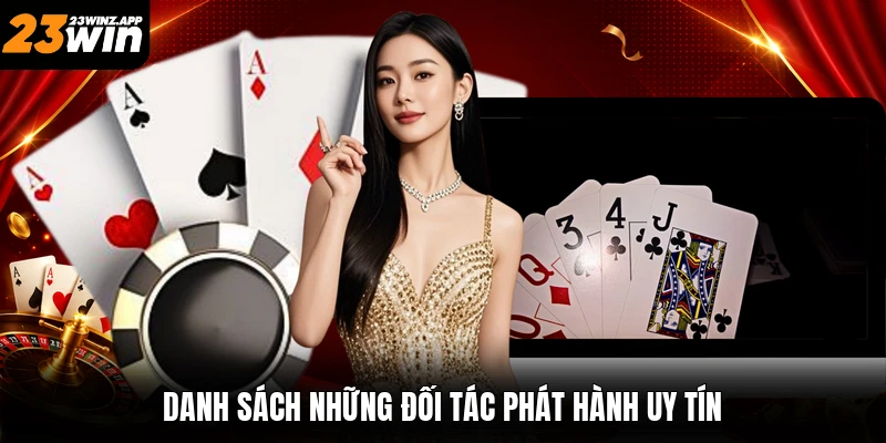 Danh sách những đối tác phát hành uy tín