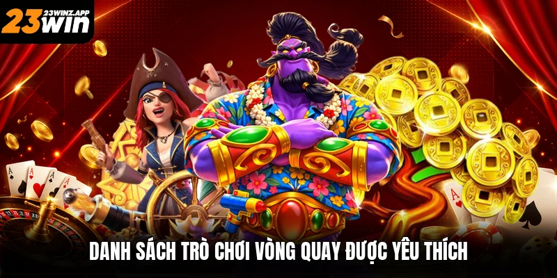 Danh sách trò chơi vòng quay được yêu thích