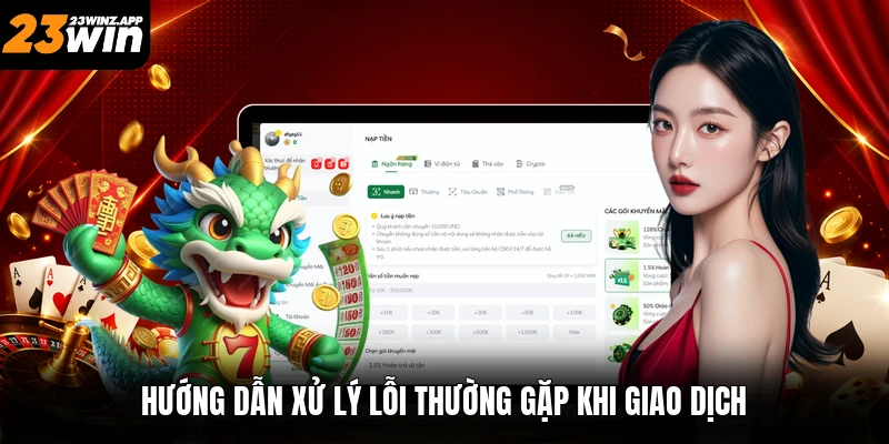 Hướng dẫn xử lý lỗi thường gặp khi giao dịch