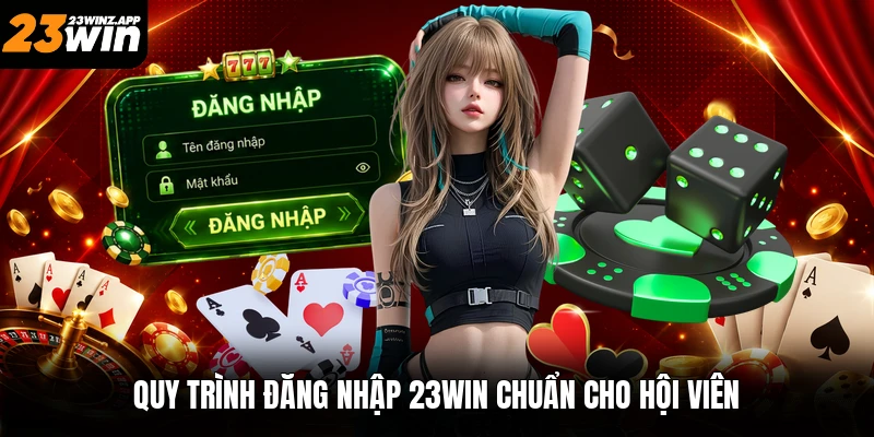 Quy trình đăng nhập 23win chuẩn cho hội viên