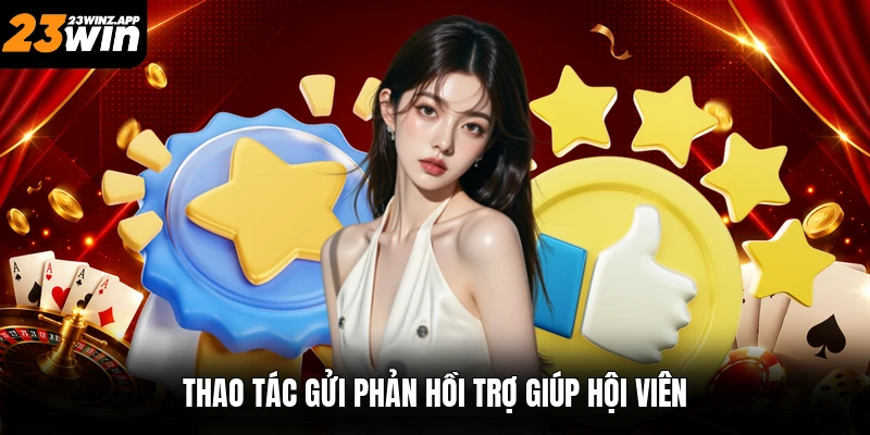 Thao tác gửi phản hồi trợ giúp hội viên